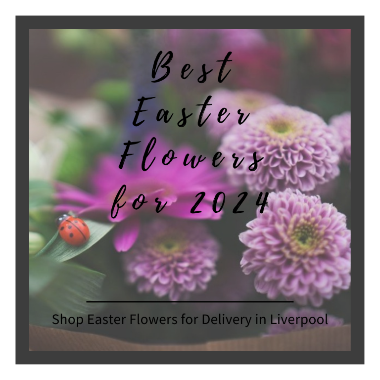 Best Easter Flowers for 2024 - Shop Easter Flowers for Delivery in Liverpool